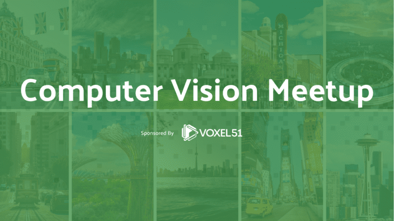 Computer Vision Meetups Worlwide, sponsored by Voxel51