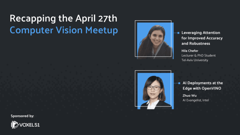 Recapping the speaker lineup from April 27th Computer Vision Meetup